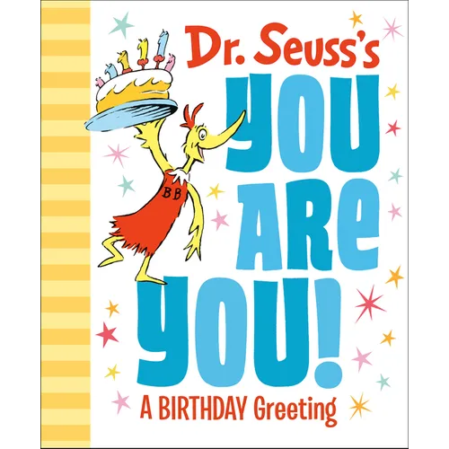 Dr. Seuss's You Are You! a Birthday Greeting - Hardcover