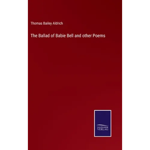 The Ballad of Babie Bell and other Poems - Hardcover