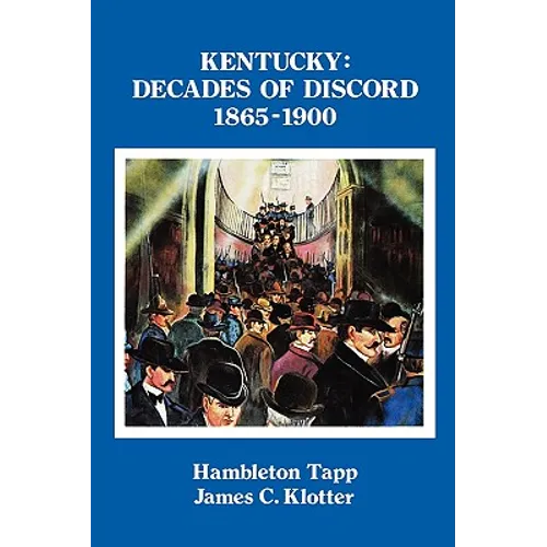Kentucky: Decades of Discord, 1865-1900 - Paperback