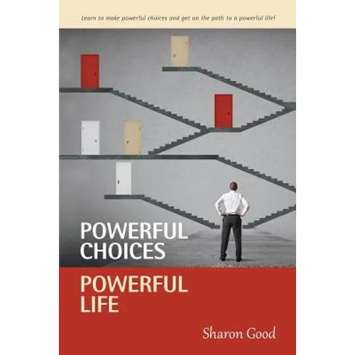 Powerful Choices, Powerful Life - Paperback