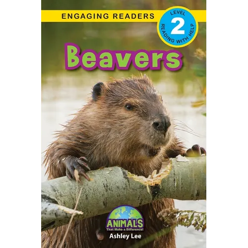 Beavers: Animals That Make a Difference! (Engaging Readers, Level 2) - Paperback