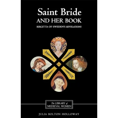 Saint Bride and Her Book: Birgitta of Sweden's Revelations' - Paperback