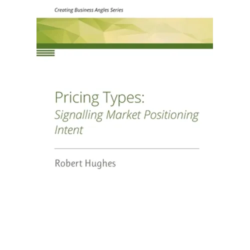 Pricing Types: Signalling Market Positioning Intent - Paperback