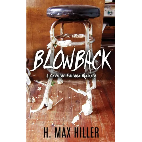 Blowback: A Cadillac Holland Mystery - Paperback