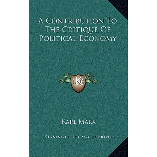 A Contribution to the Critique of Political Economy - Hardcover