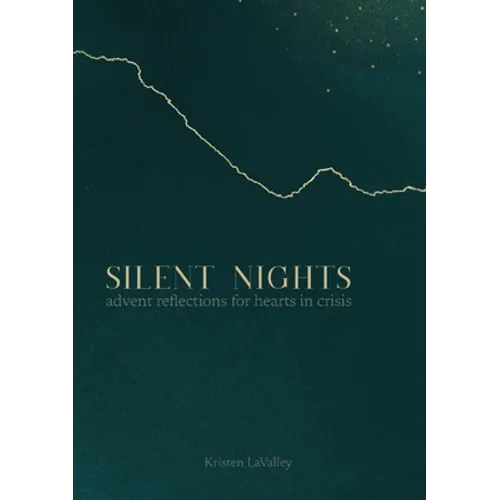 Silent Nights: Advent Reflections for Hearts in Crisis - Paperback