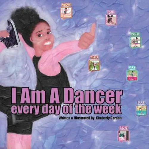 I Am A Dancer Every Day of the Week - Paperback