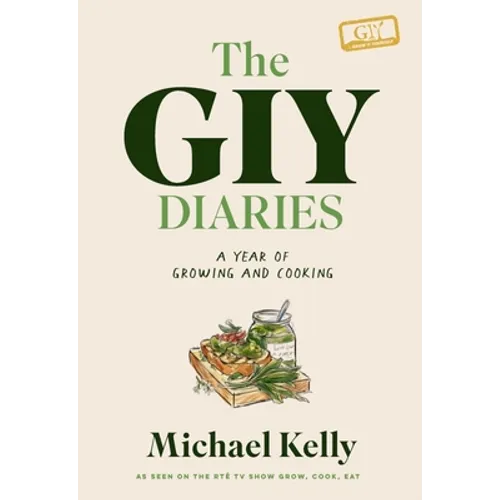 The Giy Diaries: A Year of Growing and Cooking - Hardcover