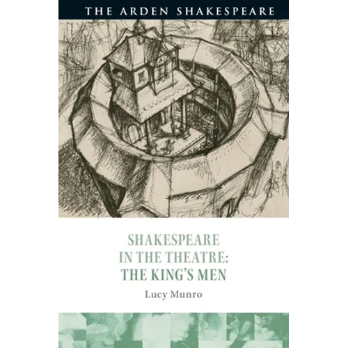 Shakespeare in the Theatre: The King's Men - Paperback