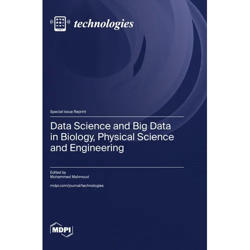 Data Science and Big Data in Biology, Physical Science and Engineering - Hardcover
