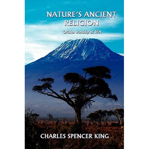 Nature's Ancient Religion: Orisha Worship & Ifa - Paperback