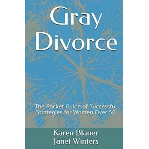 Gray Divorce: The Pocket Guide of successful Strategies for Women Over 50 - Paperback