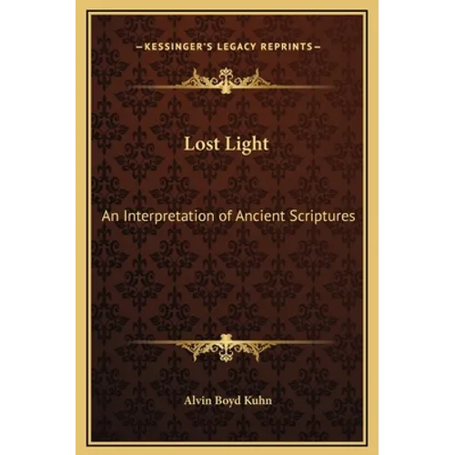 Lost Light: An Interpretation of Ancient Scriptures - Hardcover