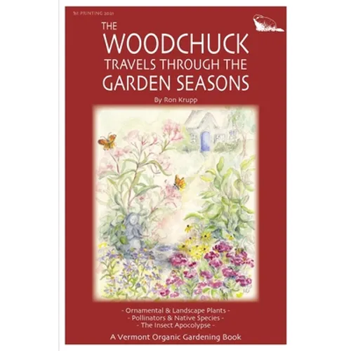 The Woodchuck Travels Through the Garden Seasons - Paperback