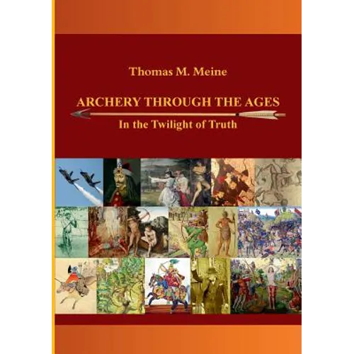 Archery Through the Ages - In the Twilight of Truth - Paperback