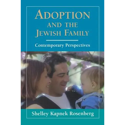 Adoption and the Jewish Family: Contemporary Perspectives - Paperback