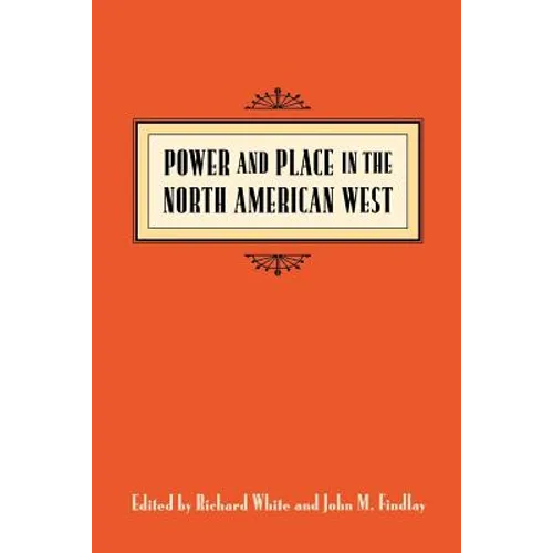 Power & Place in the North American West - Paperback
