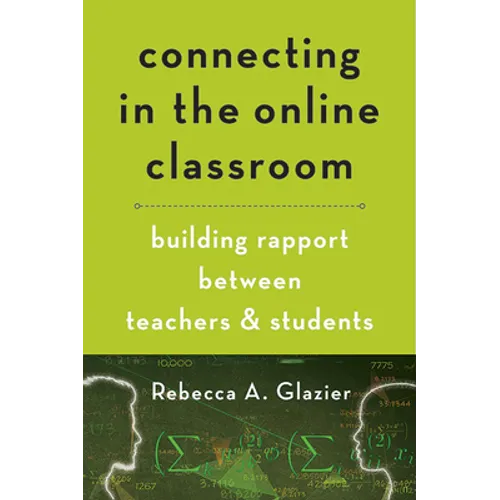 Connecting in the Online Classroom: Building Rapport Between Teachers and Students - Paperback