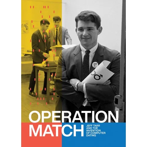 Operation Match: Jeff Tarr and the Invention of Computer Dating - Paperback