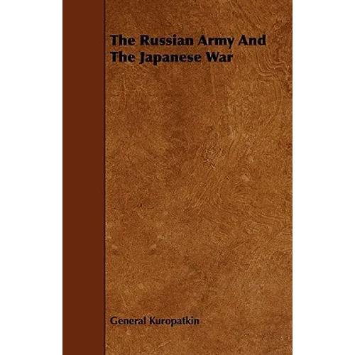 The Russian Army And The Japanese War - Paperback