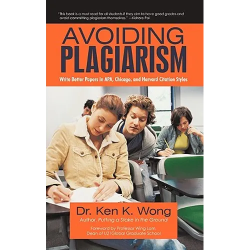 Avoiding Plagiarism: Write Better Papers in APA, Chicago, and Harvard Citation Styles - Paperback