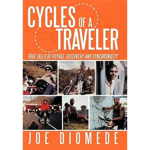 Cycles of a Traveler: True Tales of Voyage, Discovery and Synchronicity - Paperback