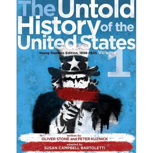 The Untold History of the United States, Volume 1: Young Readers Edition, 1898-1945 - Hardcover