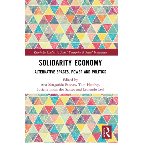 Solidarity Economy: Alternative Spaces, Power and Politics - Paperback