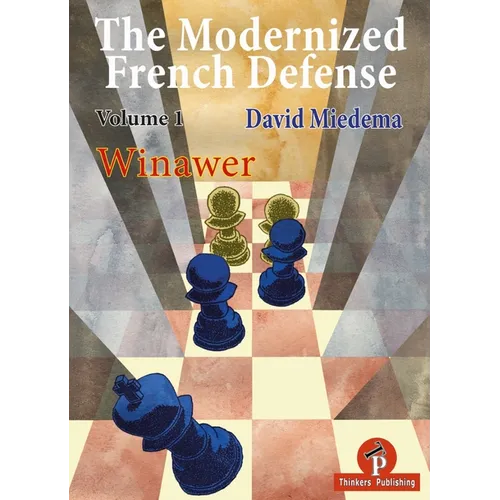 The Modernized French Defense Volume 1 Winawer: Winawer - Paperback