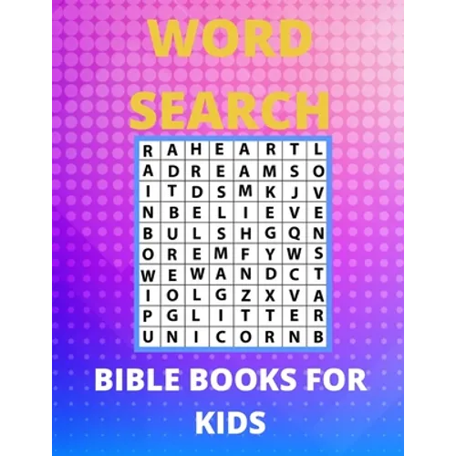 Bible Word Search Books For Kids: Amazing Word Search Puzzles, Games Book for Kids 6-10, 12-15 Fun Brain Bending Word Search Puzzles to Have Fun and R - Paperback
