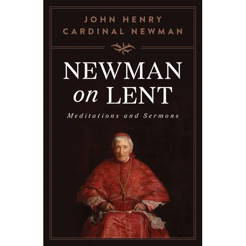 Newman on Lent: Meditations and Sermons - Paperback