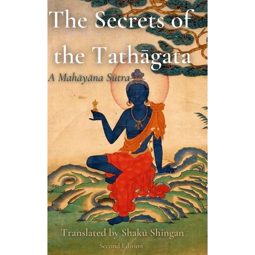 The Secrets of the Tathāgata: A Mahāyāna Sūtra - Hardcover
