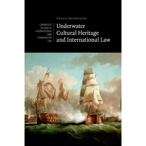 Underwater Cultural Heritage and International Law - Paperback