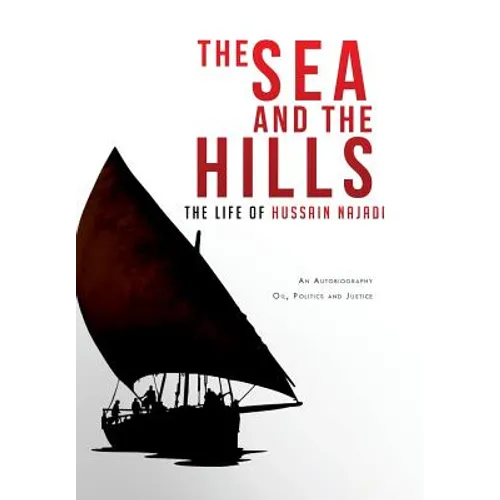 The Sea and the Hills: The Life of Hussain Najadi - Hardcover