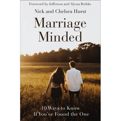 Marriage Minded: 10 Ways to Know If You've Found the One - Hardcover