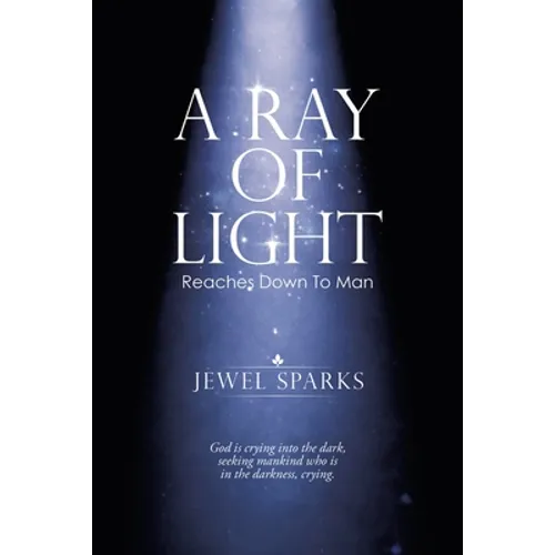 A Ray of Light: Reaches Down to Man - Paperback