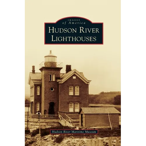 Hudson River Lighthouses - Hardcover