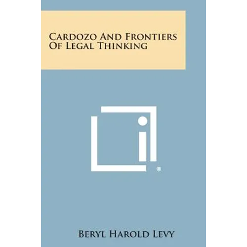 Cardozo and Frontiers of Legal Thinking - Paperback