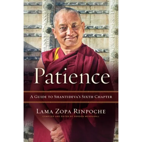 Patience: A Guide to Shantideva's Sixth Chapter - Paperback
