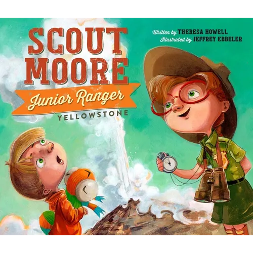 Scout Moore, Junior Ranger: Yellowstone - Hardcover