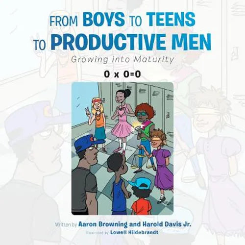 From Boys to Teens to Productive Men: Growing into Maturity - Paperback