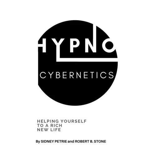 Hypno-Cybernetics: Helping Yourself to a Rich New Life - Paperback