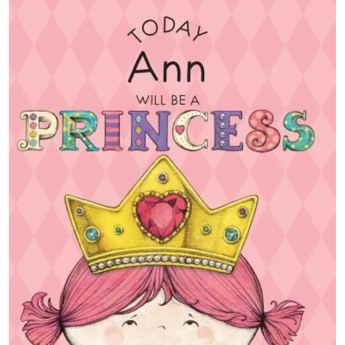 Today Ann Will Be a Princess - Hardcover