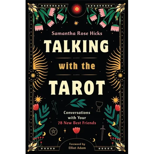 Talking with the Tarot: Conversations with Your 78 New Best Friends - Paperback