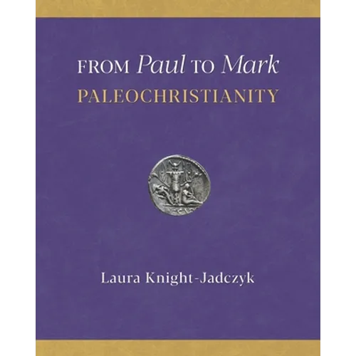 From Paul to Mark: PaleoChristianity - Paperback