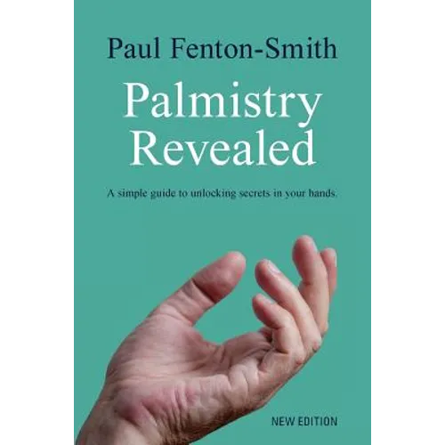Palmistry Revealed: A guide to reading the map of your life - Paperback