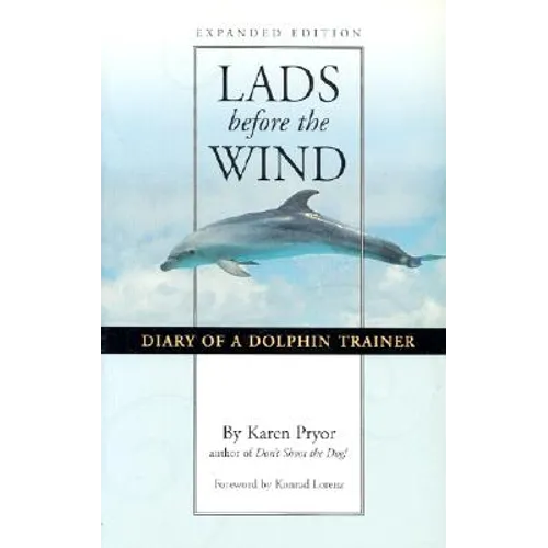 Lads Before the Wind: Diary of a Dolphin Trainer - Paperback