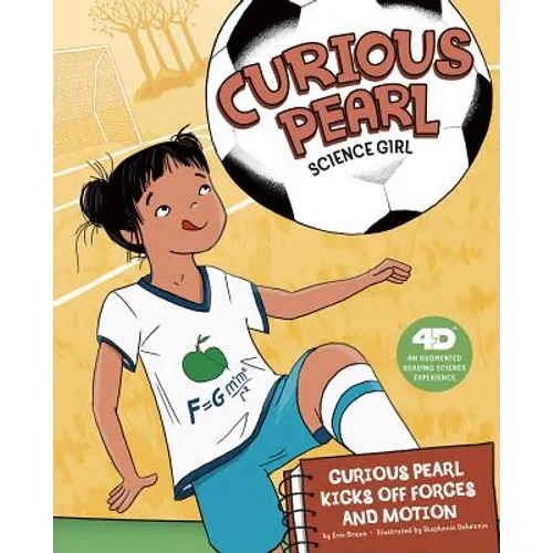 Curious Pearl Kicks Off Forces and Motion: 4D an Augmented Reading Science Experience - Hardcover