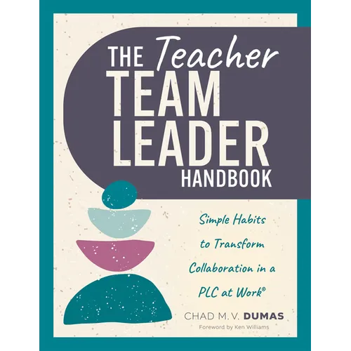 Teacher Team Leader Handbook: Simple Habits to Transform Collaboration in a PLC at Work(r) (Effective Habits to Transform PLC Collaboration) - Paperback