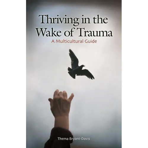 Thriving in the Wake of Trauma: A Multicultural Guide - Hardcover
